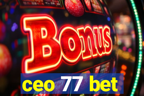 ceo 77 bet